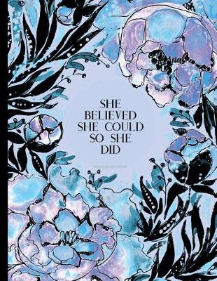 Cover of She Believed She Could So She Did - Journal Notebook