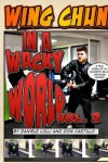 Book cover for Wing Chun In A Wacky World Vol. 2