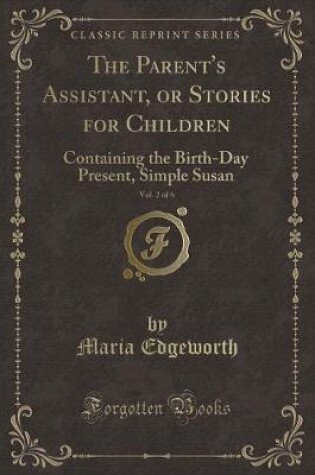 Cover of The Parent's Assistant, or Stories for Children, Vol. 2 of 6