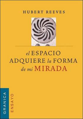 Book cover for El Espacio Adquiere La Forma de Mi Mirada