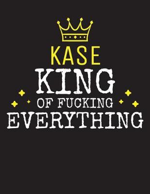 Book cover for KASE - King Of Fucking Everything