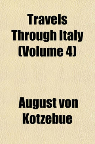 Cover of Travels Through Italy in the Years 1804 and 1805 (Volume 4); In the Years 1804 and 1805