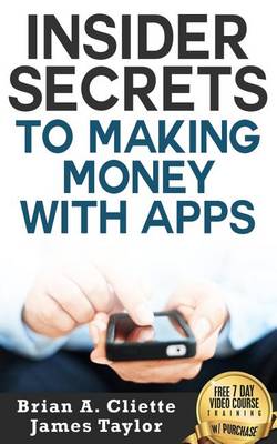 Book cover for Insider Secrets to Making Money with Apps