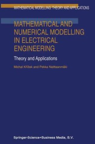 Cover of Mathematical and Numerical Modelling in Electrical Engineering Theory and Applications
