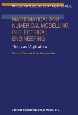 Cover of Mathematical and Numerical Modelling in Electrical Engineering Theory and Applications