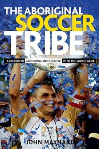 Cover of The Aboriginal Soccer Tribe