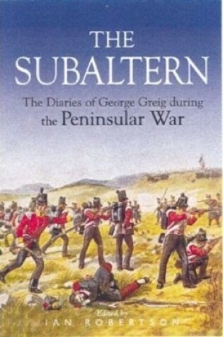 Cover of Subaltern: a Chronicle of the Peninsular War by George Robert Gleig