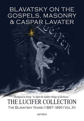 Book cover for Blavatsky on the Gospels, Masonry & Casper Lavater