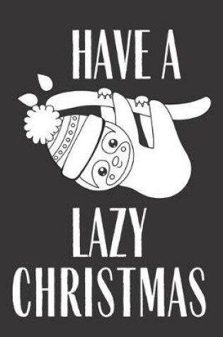 Cover of Have A Lazy Christmas