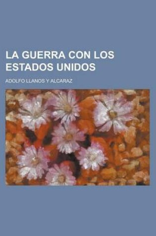 Cover of La Guerra Con Los Estados Unidos