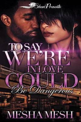 Book cover for To Say We're in Love Could Be Dangerous