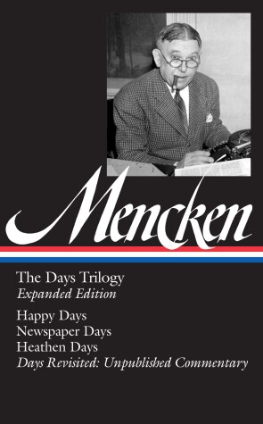 Book cover for H. L. Mencken: The Days Trilogy, Expanded Edition (LOA #257)