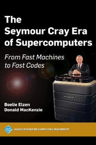 Cover of The Seymour Cray Era of Supercomputers