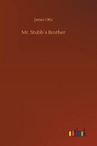 Cover of Mr. Stubb´s Brother