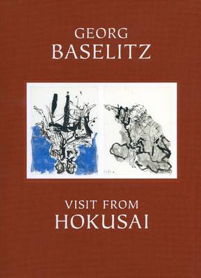 Book cover for Georg Baselitz - Visit from Hokusai