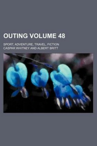 Cover of Outing Volume 48; Sport, Adventure, Travel, Fiction