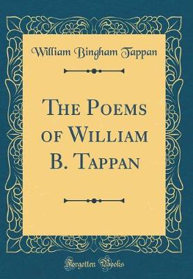 Book cover for The Poems of William B. Tappan (Classic Reprint)