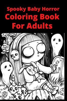 Book cover for Spooky Baby Horror Coloring Book For Adults