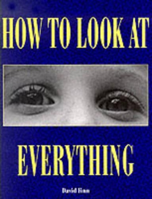 Book cover for How to Look at Everything