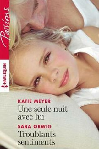 Cover of Une Seule Nuit Avec Lui - Troublants Sentiments
