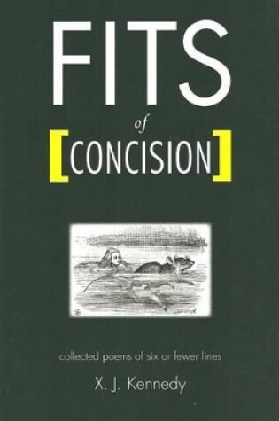 Cover of Fits of Concision: Collected Poems of Six or Fewer Lines