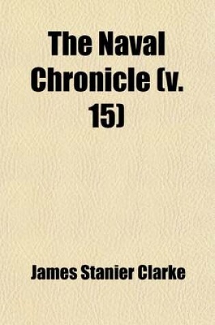 Cover of The Naval Chronicle (Volume 15)