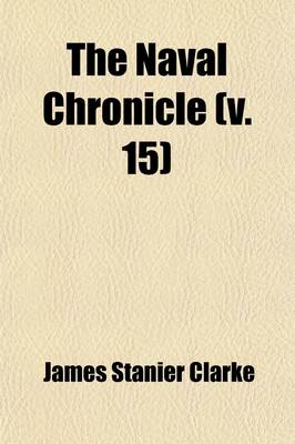 Book cover for The Naval Chronicle (Volume 15)