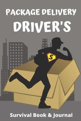Book cover for Package Delivery Driver's Survival Book & Journal