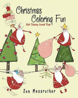 Cover of Christmas Coloring Fun Adult Coloring Journal Book