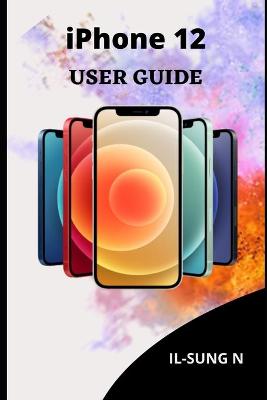 Book cover for iPHONE 12 USER GUIDE