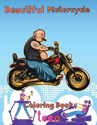 Book cover for Beautiful Motorcycle Coloring Book Teen