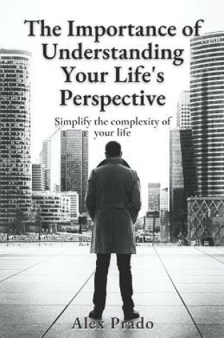 Cover of The Importance of Understanding Your Life's Perspective