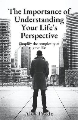 Book cover for The Importance of Understanding Your Life's Perspective