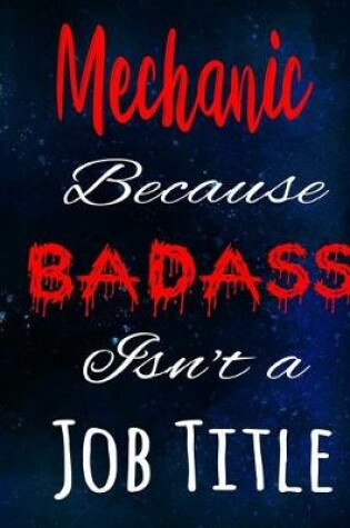 Cover of Mechanic Because Badass Isn't a Job Title