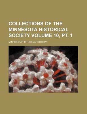 Book cover for Collections of the Minnesota Historical Society Volume 10, PT. 1