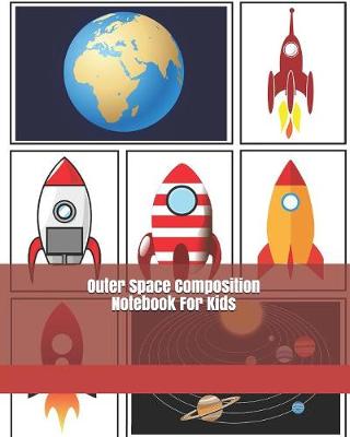 Book cover for Outer Space Composition Notebook For Kids