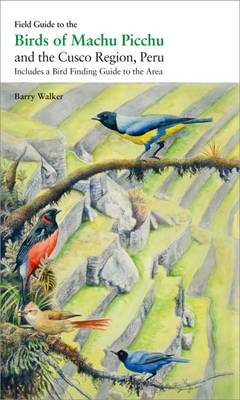 Book cover for Field Guide to the Birds of Machu Picchu and the Cusco Region, Peru