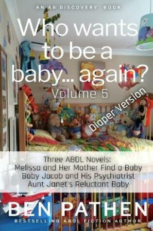 Cover of Who Wants to be a Baby... again? (Vol 5)