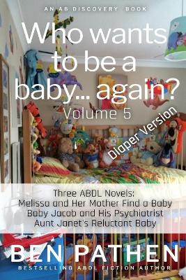 Book cover for Who Wants to be a Baby... again? (Vol 5)