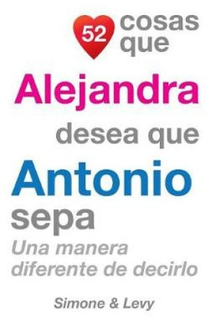 Cover of 52 Cosas Que Alejandra Desea Que Antonio Sepa