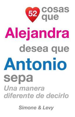 Book cover for 52 Cosas Que Alejandra Desea Que Antonio Sepa