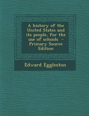 Book cover for A History of the United States and Its People, for the Use of Schools - Primary Source Edition