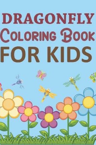 Cover of Dragonfly Coloring Book For Kids