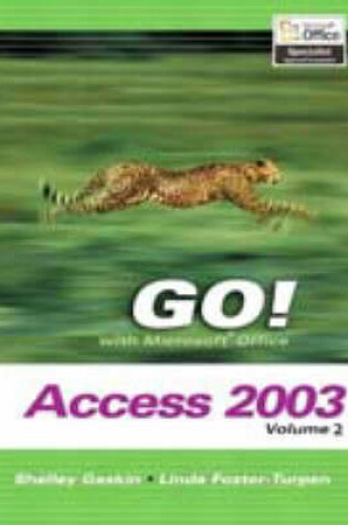 Cover of Go! with Microsoft Access 2003, Vol. 2 and Student CD Package