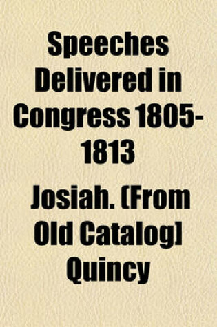 Cover of Speeches Delivered in Congress 1805-1813