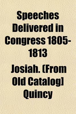 Book cover for Speeches Delivered in Congress 1805-1813