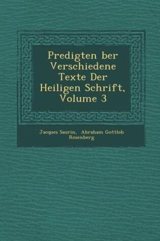 Cover of Predigten Ber Verschiedene Texte Der Heiligen Schrift, Volume 3