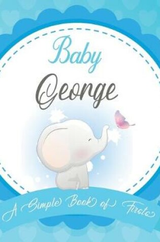 Cover of Baby George A Simple Book of Firsts