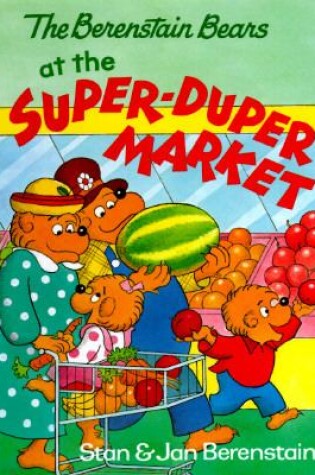 Cover of The Berenstain Bears at the Super-Duper Market