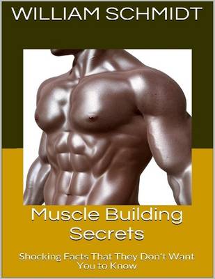 Book cover for Muscle Building Secrets: Shocking Facts That They Don't Want You to Know